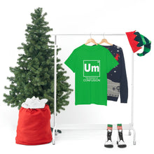 Load image into Gallery viewer, Um - The Element of Confusion Heavy Cotton Tee
