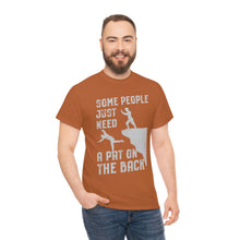 Load image into Gallery viewer, Some People Just Need A Pat on the Back Tee
