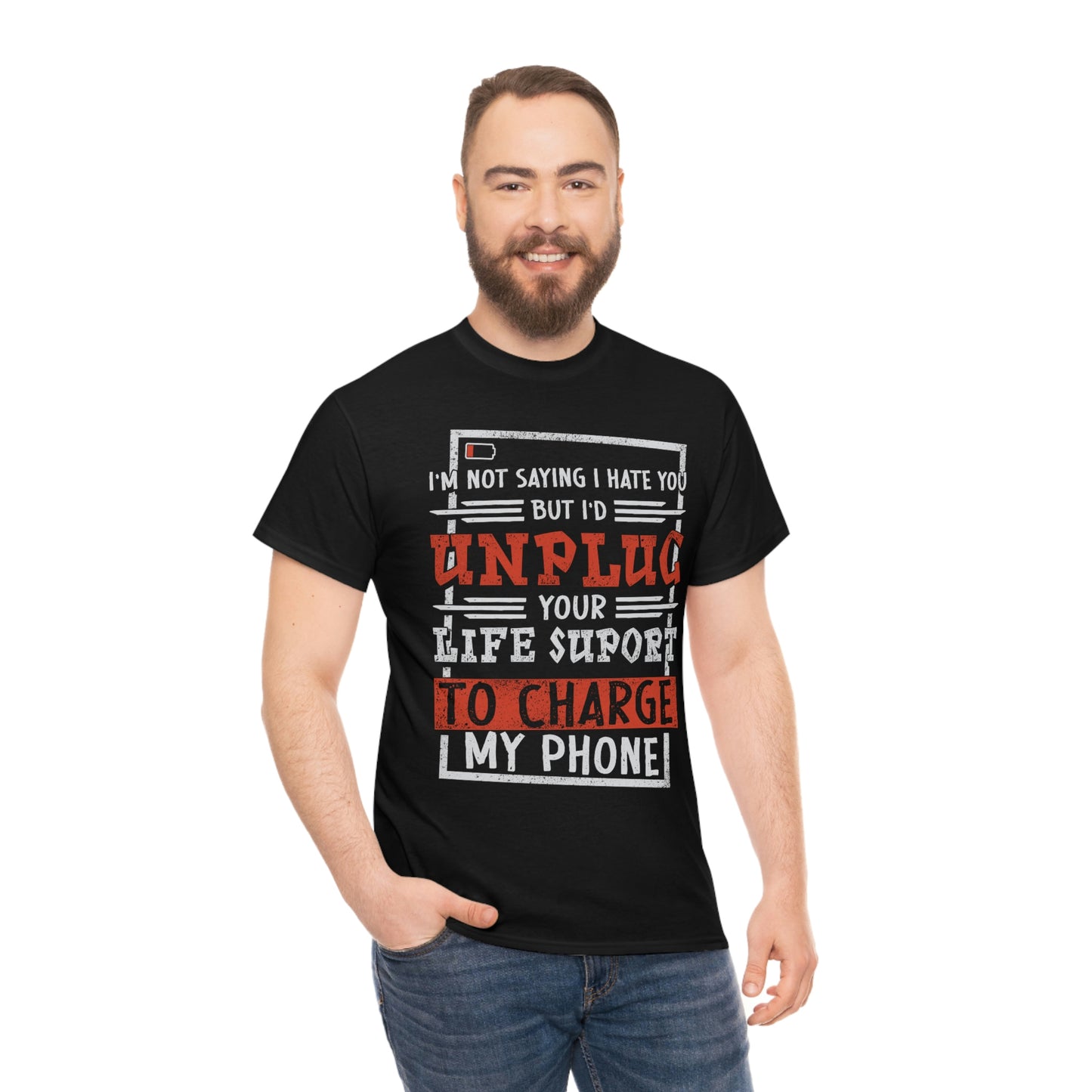 I'd Unplug Your Life Support - Funny Dark Humor Shirt