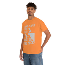 Load image into Gallery viewer, Some People Just Need A Pat on the Back Tee
