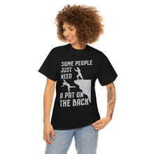 Load image into Gallery viewer, Some People Just Need A Pat on the Back Tee
