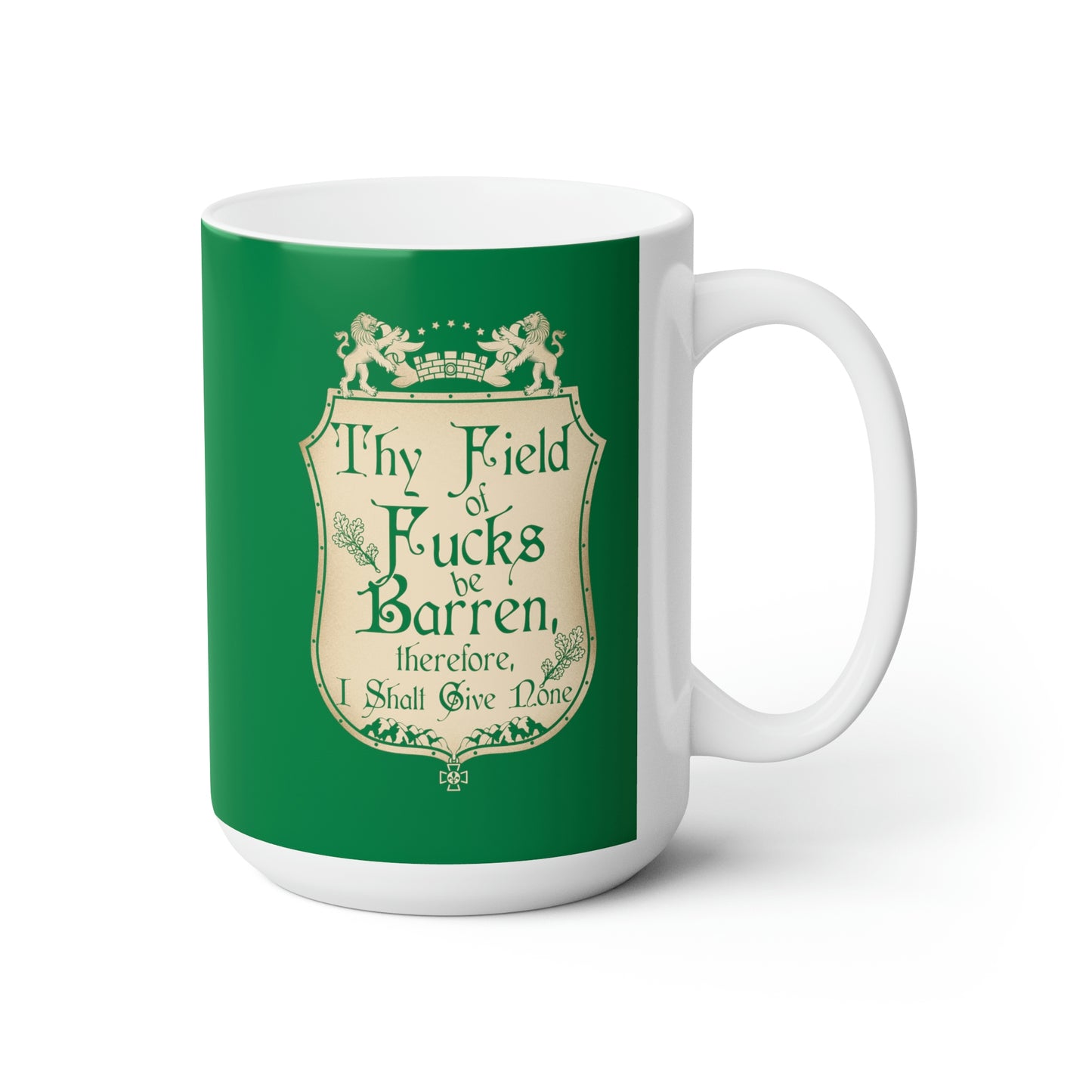 Thy Field of Fucks Be Barren - Funny Coffee Mug