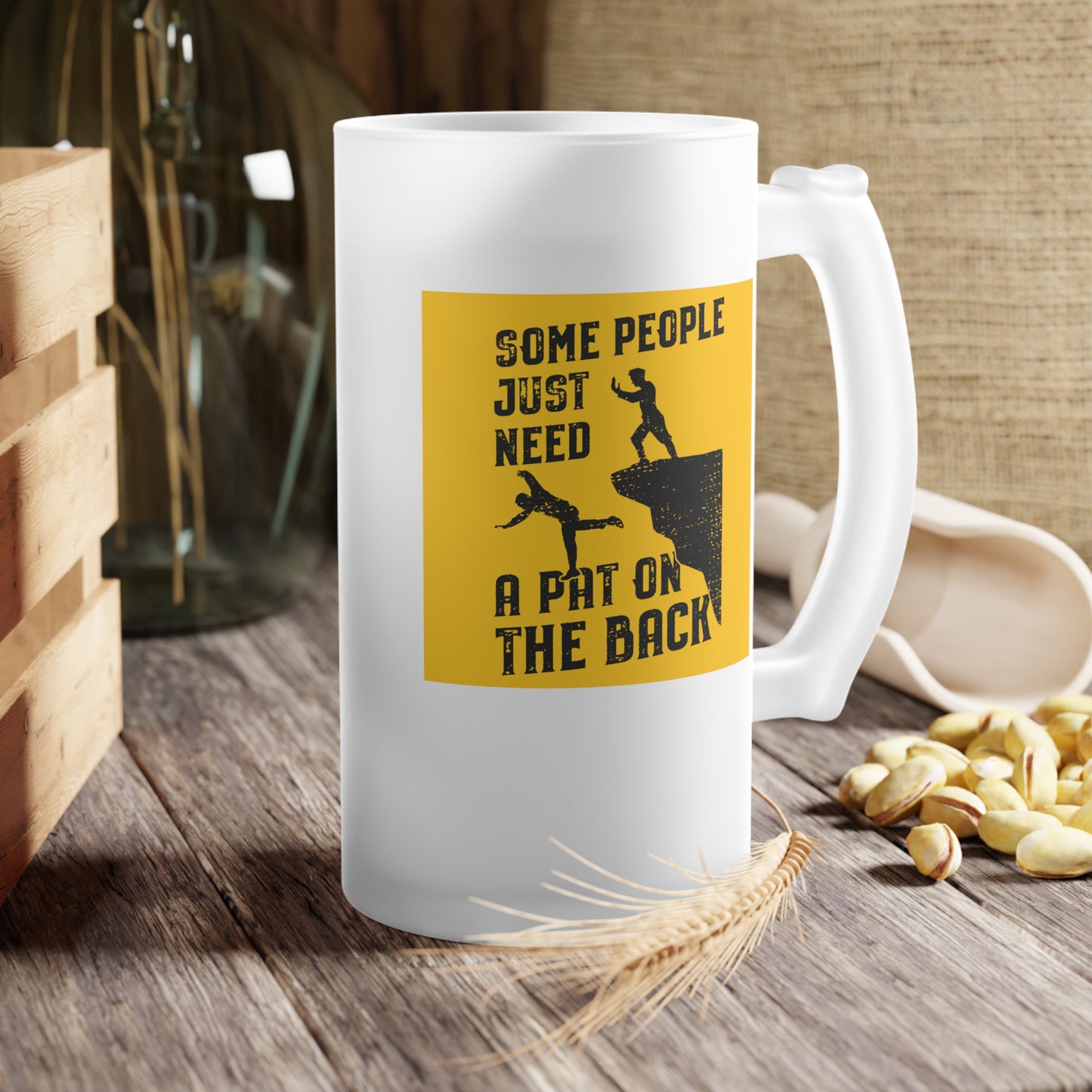 Just Need A Pat on the Back - Funny Beer Mug