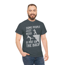 Load image into Gallery viewer, Some People Just Need A Pat on the Back Tee
