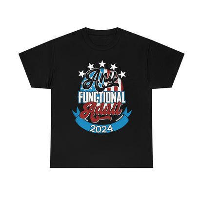 Funny Election 2024 Shirt - Any Functional Adult