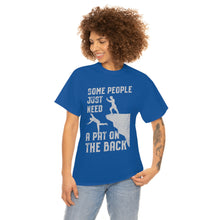 Load image into Gallery viewer, Some People Just Need A Pat on the Back Tee
