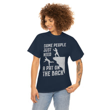Load image into Gallery viewer, Some People Just Need A Pat on the Back Tee
