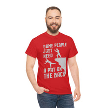 Load image into Gallery viewer, Some People Just Need A Pat on the Back Tee
