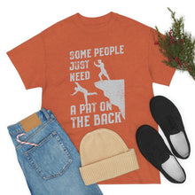 Load image into Gallery viewer, Some People Just Need A Pat on the Back Tee
