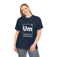 Load image into Gallery viewer, Um - The Element of Confusion Heavy Cotton Tee
