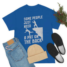 Load image into Gallery viewer, Some People Just Need A Pat on the Back Tee
