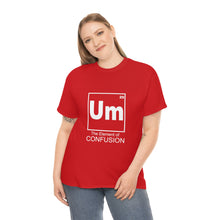 Load image into Gallery viewer, Um - The Element of Confusion Heavy Cotton Tee
