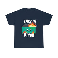 Load image into Gallery viewer, This Is Fine T-Shirt
