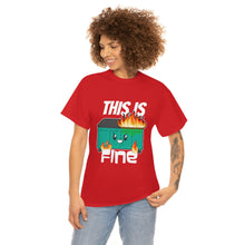 Load image into Gallery viewer, This Is Fine T-Shirt
