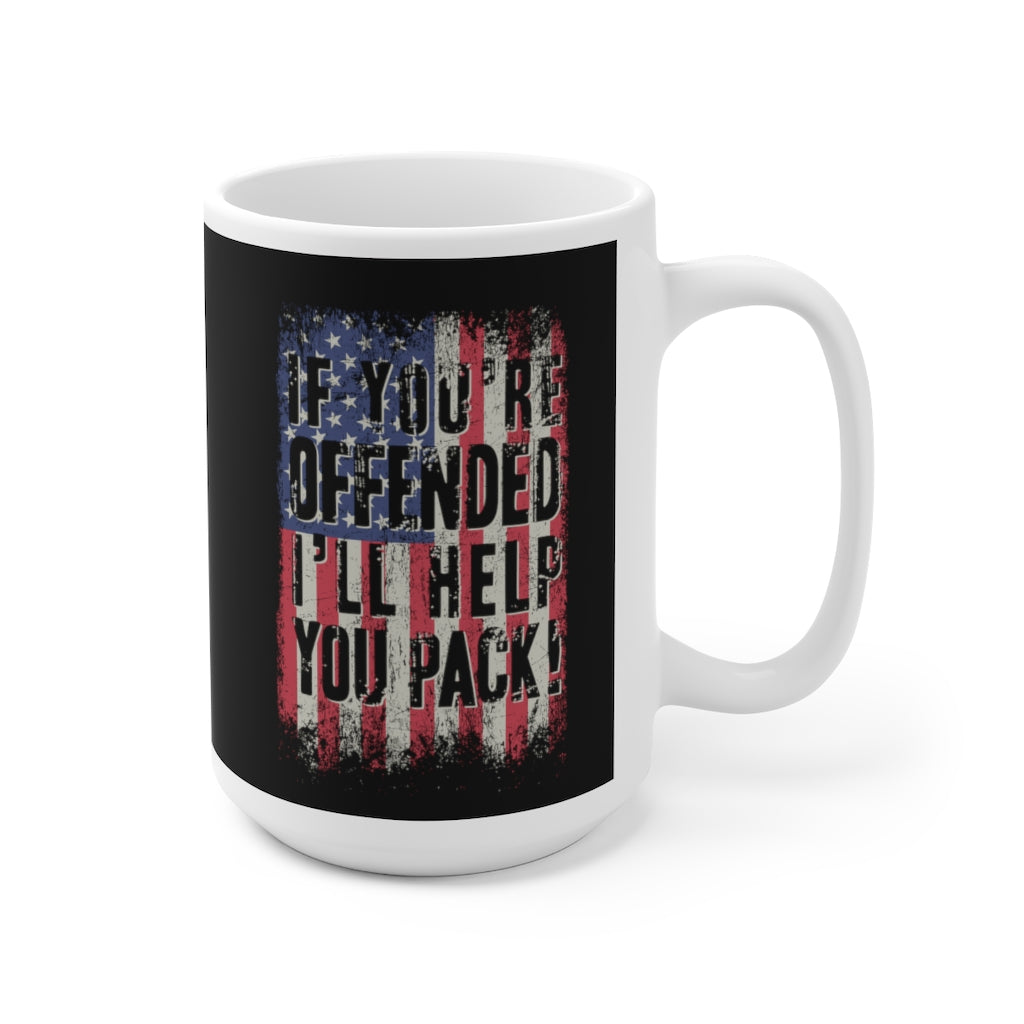 If You're Offended, I'll Help You Pack - Pro-America Coffee Mug