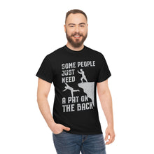 Load image into Gallery viewer, Some People Just Need A Pat on the Back Tee

