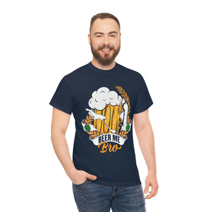 Beer Me, Bro - Funny Drinking Shirt