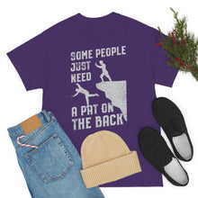 Load image into Gallery viewer, Some People Just Need A Pat on the Back Tee

