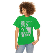 Load image into Gallery viewer, Some People Just Need A Pat on the Back Tee
