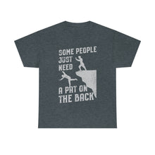 Load image into Gallery viewer, Some People Just Need A Pat on the Back Tee
