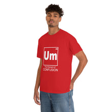 Load image into Gallery viewer, Um - The Element of Confusion Heavy Cotton Tee
