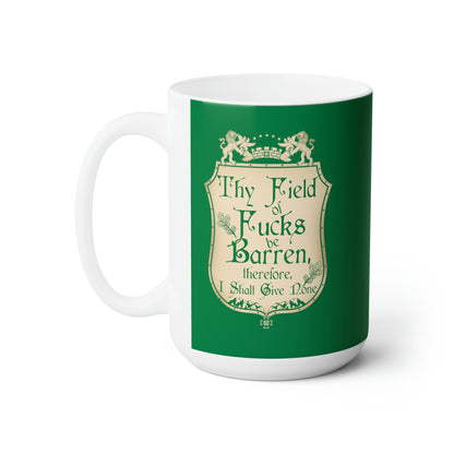 Thy Field of Fucks Be Barren - Funny Coffee Mug