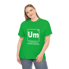 Load image into Gallery viewer, Um - The Element of Confusion Heavy Cotton Tee

