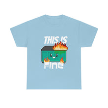 Load image into Gallery viewer, This Is Fine T-Shirt
