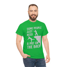 Load image into Gallery viewer, Some People Just Need A Pat on the Back Tee
