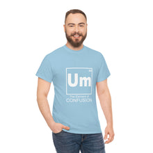 Load image into Gallery viewer, Um - The Element of Confusion Heavy Cotton Tee
