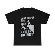 Load image into Gallery viewer, Some People Just Need A Pat on the Back Tee
