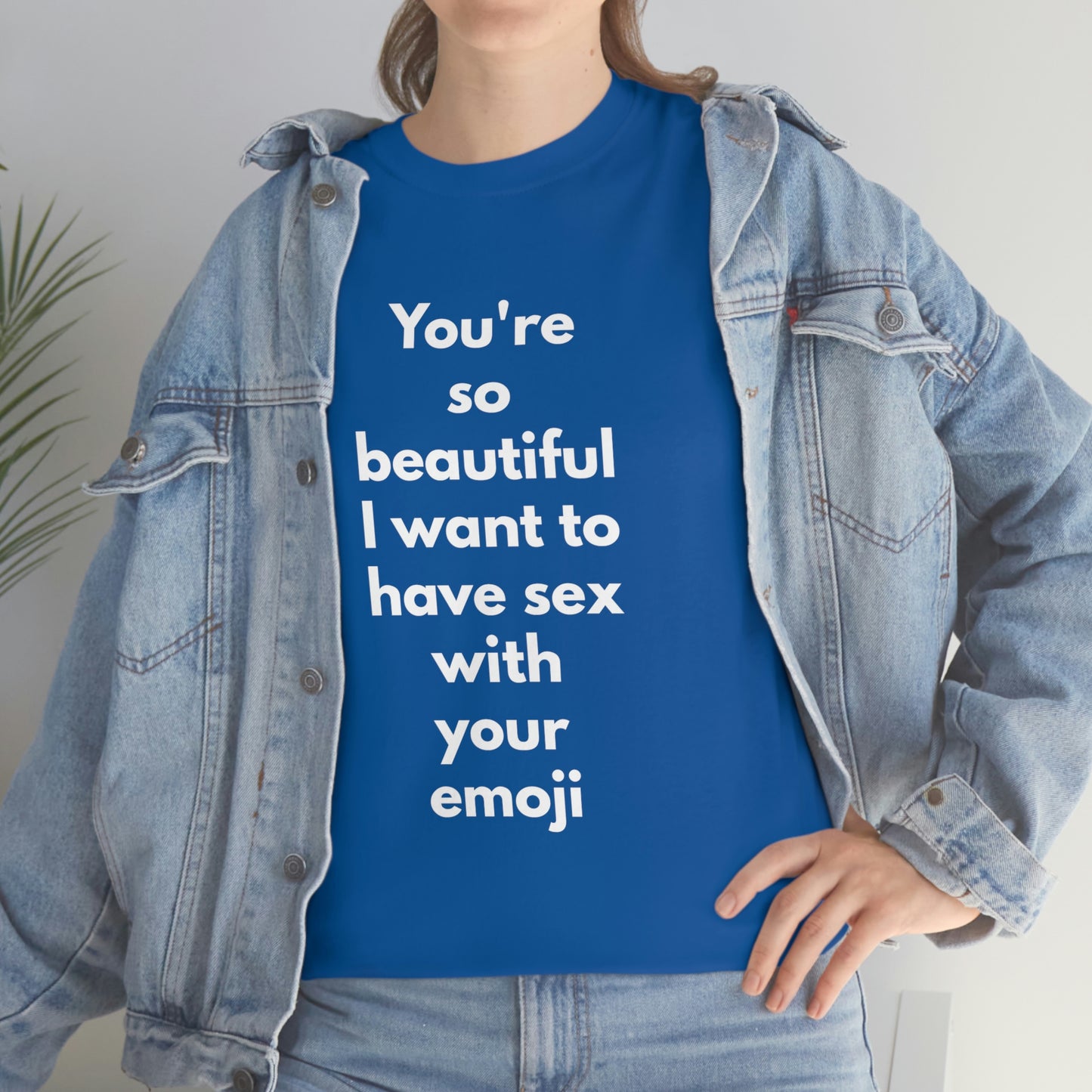 You're So Beautiful I Want to Have Sex With Your Emoji Heavy Cotton Tee