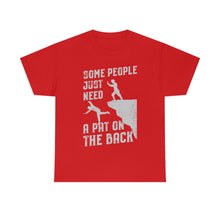 Load image into Gallery viewer, Some People Just Need A Pat on the Back Tee
