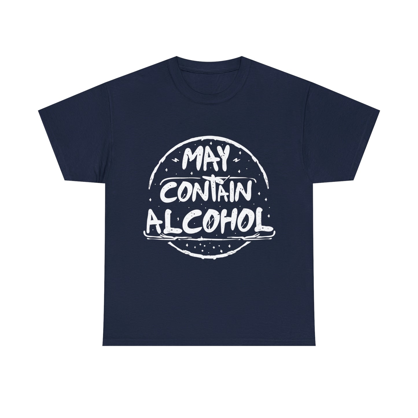 May Contain Alcohol - Funny Drinking Party Shirt