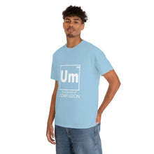 Load image into Gallery viewer, Um - The Element of Confusion Heavy Cotton Tee
