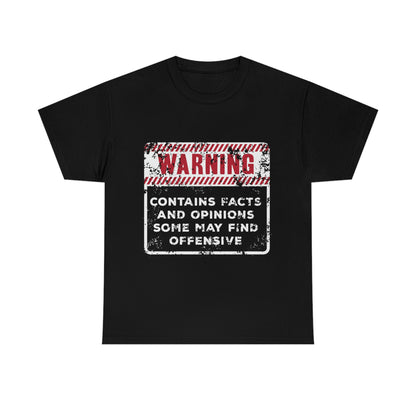 Warning: Contains Facts and Opinions Some May Find Offensive funny shirt