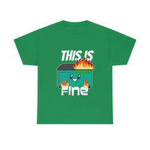 Load image into Gallery viewer, This Is Fine T-Shirt
