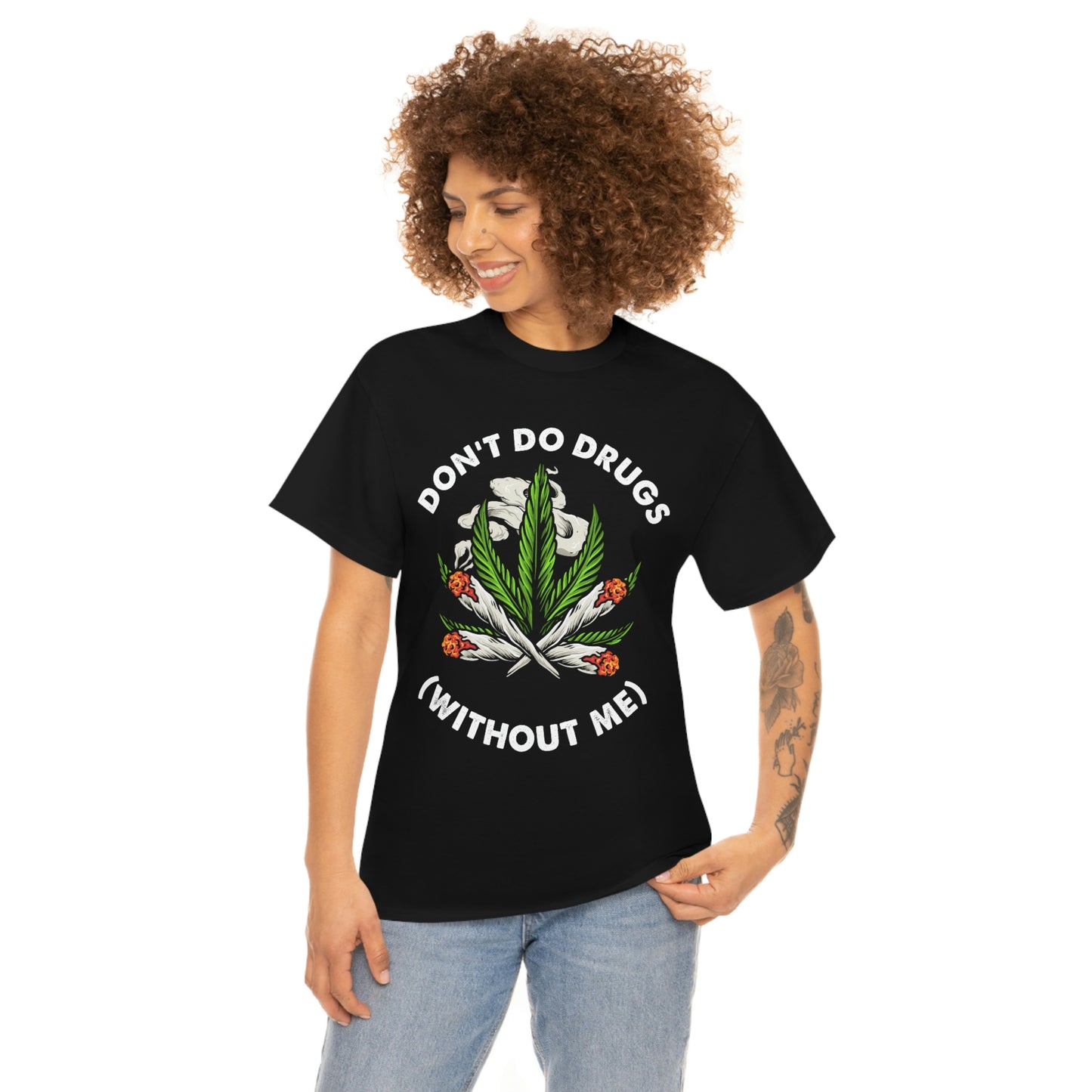 Don't Do Drugs (Without Me) - Funny Stoner Shirt