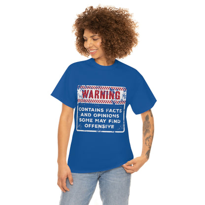 Warning: Contains Facts and Opinions Some May Find Offensive funny shirt