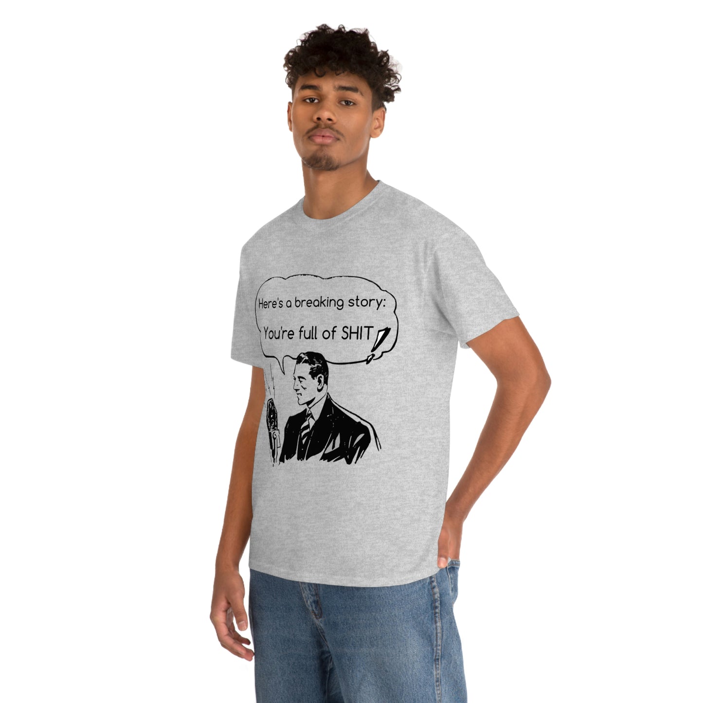 You're Full of Shit - Funny Shirt