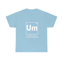 Load image into Gallery viewer, Um - The Element of Confusion Heavy Cotton Tee
