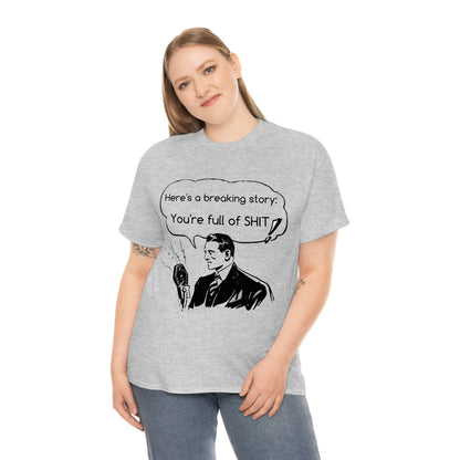 You're Full of Shit - Funny Shirt