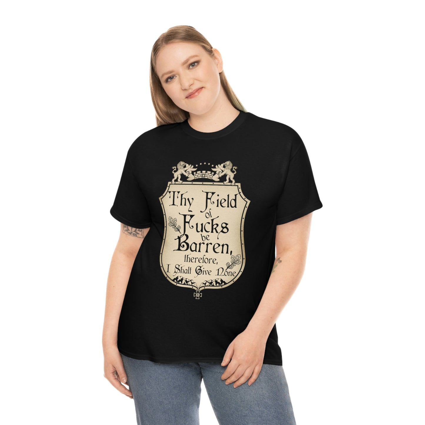 Thy Field of Fucks Be Barren, Therefore I Shalt Give None Tee