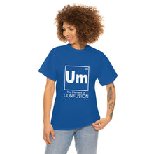 Load image into Gallery viewer, Um - The Element of Confusion Heavy Cotton Tee
