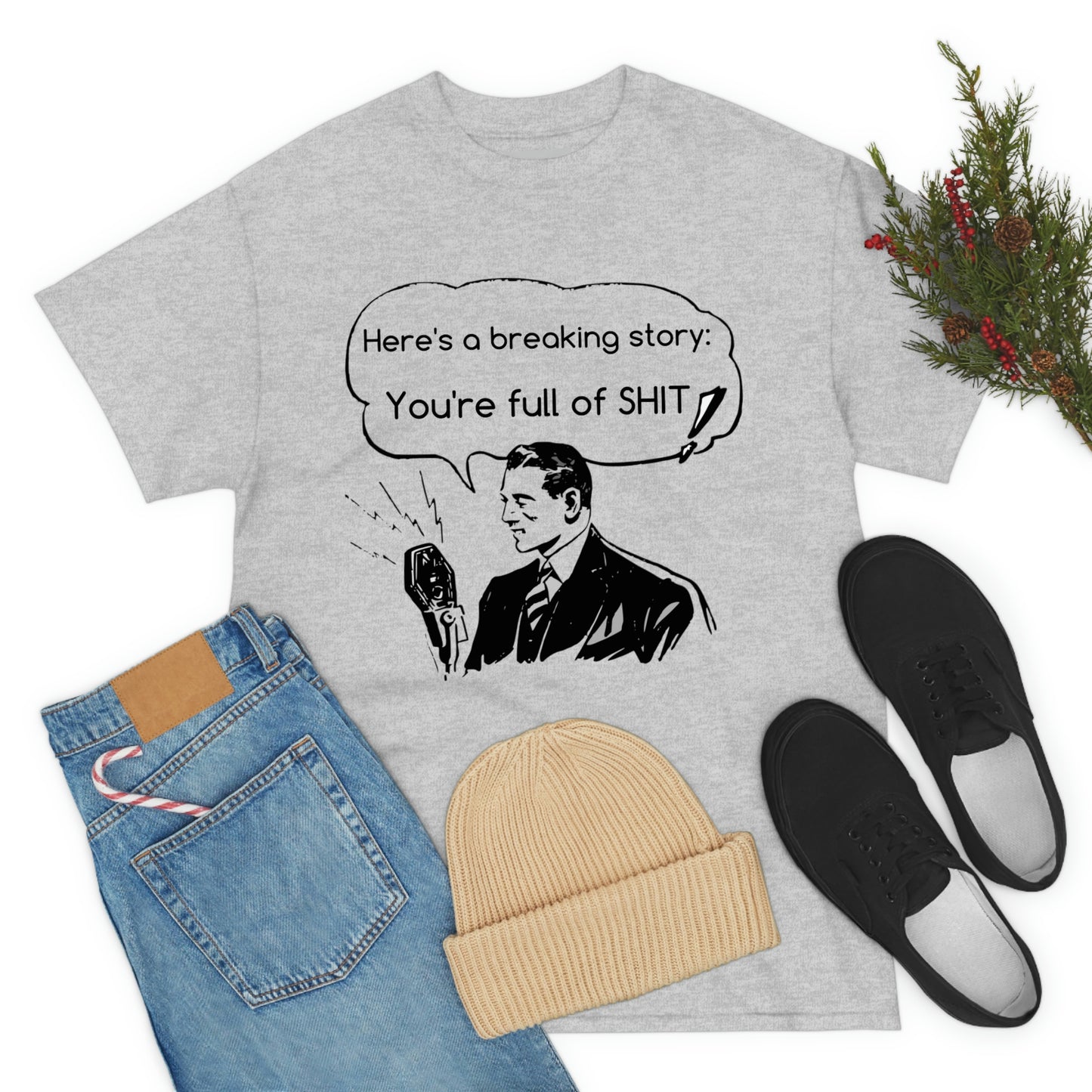 You're Full of Shit - Funny Shirt