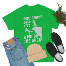 Load image into Gallery viewer, Some People Just Need A Pat on the Back Tee
