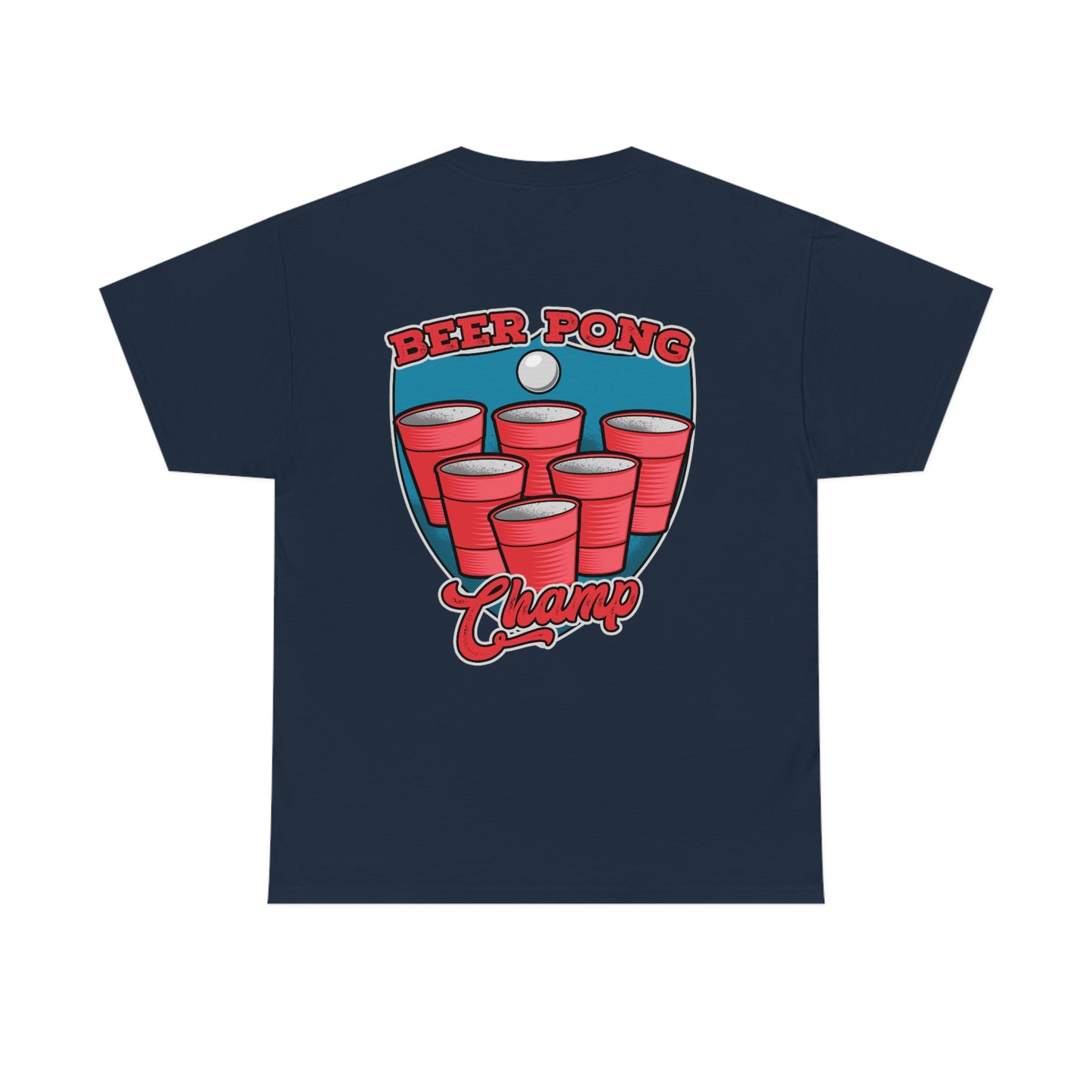 Beer Pong Champ - Funny Drinking Shirt