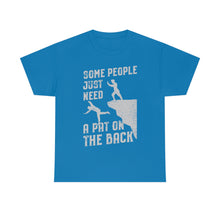 Load image into Gallery viewer, Some People Just Need A Pat on the Back Tee
