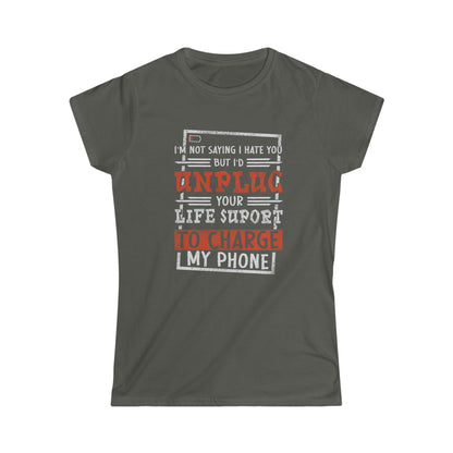 I'm Not Saying I Hate You... Funny Women's Shirt