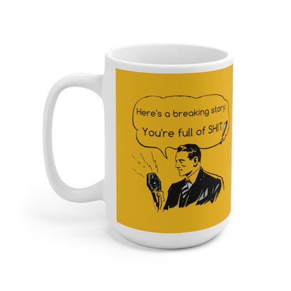 You're Full Of Shit - Funny Coffee Mug